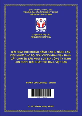 Luận văn thạc sĩ hcmute giải pháp bồi dưỡng nâng cao kĩ năng làm việc nhóm cho đội ngũ công nhân vận hành dây chuyền sản xuất lon bia công ty tnhh lon nước giải khát tbc ball việt nam