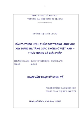 Luận văn thạc sĩ đầu tư theo hình thức bot trong xây dựng hạ tầng giao thông ở việt nam thực trạng và giải pháp