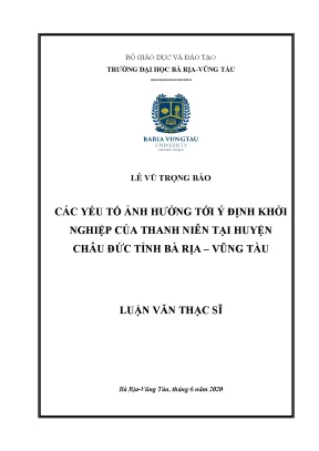 Luận văn thạc sĩ các yếu tố ảnh hưởng tới ý định khởi nghiệp của thanh niên tại huyện châu đức tỉnh bà rịa vũng tàu