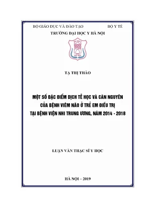 Luận văn thạc sĩ một số đặc điểm dịch tễ học và căn nguyên của bệnh viêm não ở trẻ em điều trị tại bệnh viện nhi trung ương năm 2014 2018