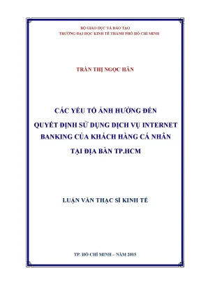 Luận văn thạc sĩ các yếu tố ảnh hưởng đến quyết định sử dụng dịch vụ internet banking của khách hàng cá nhân tại địa bàn tp hcm
