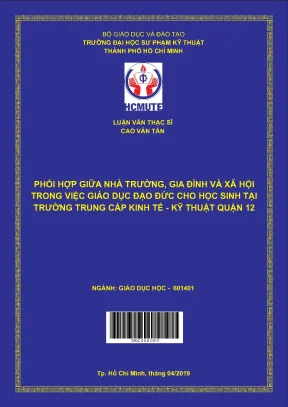 Luận văn thạc sĩ hcmute phối hợp giữa nhà trường gia đình và xã hội trong việc giáo dục đạo đức cho học sinh tại trường trung cấp kinh tế kỹ thuật quận 12