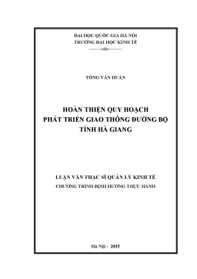 Luận văn thạc sĩ hoàn thiện quy hoạch phát triển giao thông đường bộ tỉnh hà giang