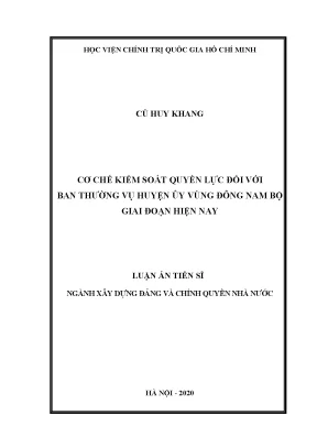 Luận án tiến sĩ cơ chế kiểm soát quyền lực đối với ban thường vụ huyện ủy vùng đông nam bộ giai đoạn hiện nay