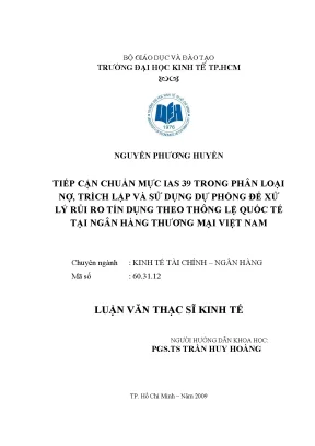 Luận văn thạc sĩ tiếp cận chuẩn mực ias 39 trong phân loại nợ trích lập và sử dụng dự phòng để xử lý rủi ro tín dụng theo thông lệ quốc tế tại ngân hàng thương mại việt nam