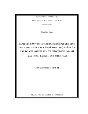 Luận văn thạc sĩ đánh giá các yếu tố tác động đến quyết định lựa chọn nhà cung cấp bê tông trộn sẵn của các doanh nghiệp vừa và nhỏ trong ngành xây dựng tại các khu vực miền nam luận văn thạc sĩ