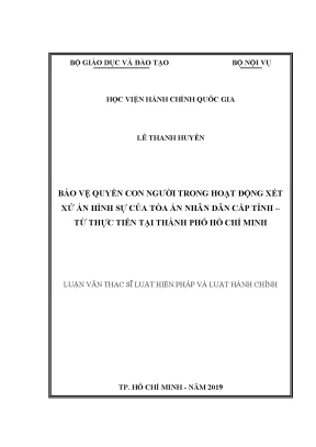 Luận văn thạc sĩ bảo vệ quyền con người trong hoạt động xét xử án hình sự của tòa án nhân dân cấp tỉnh từ thực tiễn tại thành phố hồ chí minh