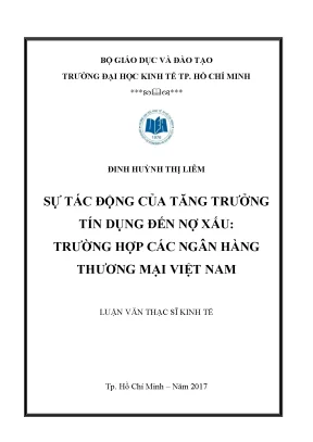 Luận văn thạc sĩ sự tác động của tăng trưởng tín dụng đến nợ xấu trường hợp các ngân hàng thương mại việt nam