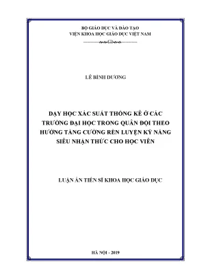 Luận án tiến sĩ dạy học xác suất thống kê ở các trường đại học trong quân đội theo hướng tăng cường rèn luyện kỹ năng siêu nhận thức cho học viên