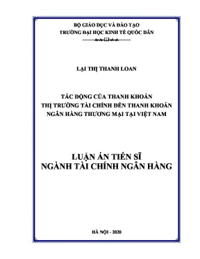 Luận án tiến sĩ tác động của thanh khoản thị trường tài chính đến thanh khoản ngân hàng thương mại tại việt nam