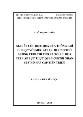 Luận án tiến sĩ nghiên cứu hiệu quả của thông khí cơ học với mức áp lực đường thở dương cuối thì thở ra tối ưu dựa trên áp lực thực quản ở bệnh nhân suy hô hấp cấp tiến triển