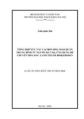 Luận án tiến sĩ tổng hợp xúc tác cacbon hóa mao quản trung bình từ nguồn bã tảo ứng dụng để chuyển hóa dầu lanh thành biokerosen