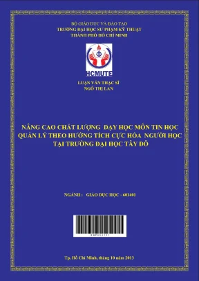 Luận văn thạc sĩ hcmute nâng cao chất lượng dạy học môn tin học quản lý theo hướng tích cực hóa người học tại trường đại học tây đô