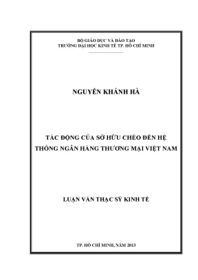 Luận văn thạc sĩ tác động của sở hữu chéo đến hệ thống ngân hàng thương mại việt nam luận văn thạc sĩ