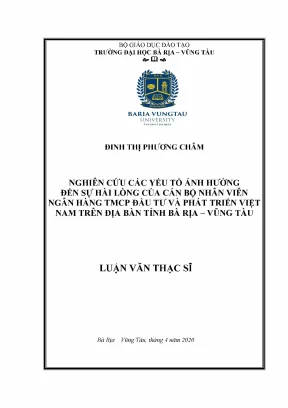 Luận văn thạc sĩ nghiên cứu các yếu tố ảnh hưởng đến sự hài lòng của cán bộ nhân viên ngân hàng tmcp đầu tư và phát triển việt nam trên địa bàn tỉnh bà rịa vũng tàu