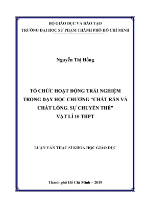 Luận văn thạc sĩ tổ chức hoạt động trải nghiệm trong dạy học chương chất rắn và chất lỏng sự chuyển thể vật lí 10 thpt