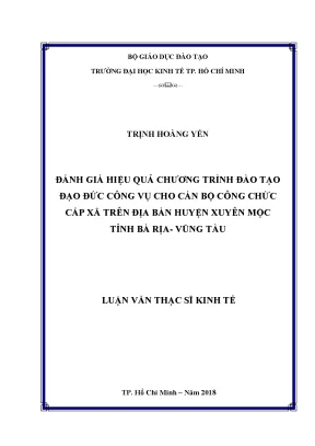 Luận văn thạc sĩ đánh giá hiệu quả chương trình đào tạo đạo đức công vụ cho cán bộ công chức cấp xã trên địa bàn huyện xuyên mộc tỉnh bà rịa vũng tàu