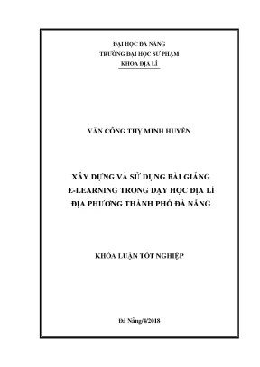 Luận văn tốt nghiệp xây dựng và sử dụng bài giảng e learning trong dạy học địa lí địa phương thành phố đà nẵng
