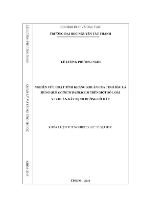 Luận văn thạc sĩ nghiên cứu hoạt tính kháng khuẩn của tinh dầu lá húng quế ocimum basilicum trên một số loài vi khuẩn gây bệnh đường hô hấp