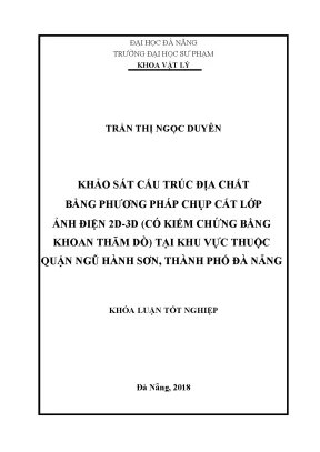Luận văn tốt nghiệp khảo sát cấu trúc địa chất bằng phương pháp chụp cắt lớp ảnh điện 2d 3d có kiểm chứng bằng khoan thăm dò tại khu vực thuộc quận ngũ hành sơn thành phố đà nẵng