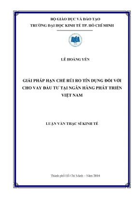 Luận văn thạc sĩ giải pháp hạn chế rủi ro tín dụng đối với cho vay đầu tư tại ngân hàng phát triển việt nam