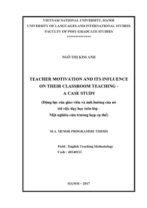Luận văn thạc sĩ teacher motivation and its influences on their classroom teaching a case study