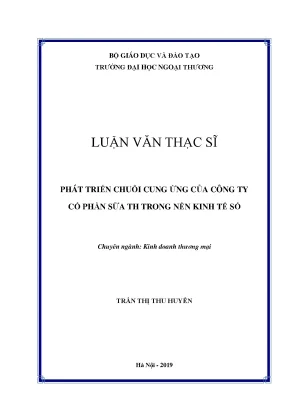 Luận văn thạc sĩ phát triển chuỗi cung ứng của công ty cổ phần sữa th trong nền kinh tế số