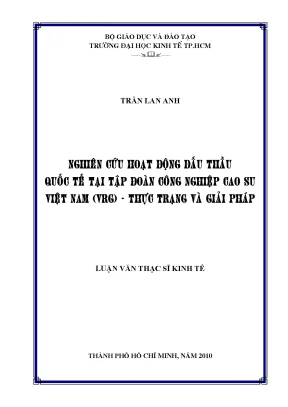 Luận văn thạc sĩ nghiên cứu hoạt động đấu thầu quốc tế tại tập đoàn công nghiệp cao su việt nam vrc thực trạng và giải pháp luận văn thạc sĩ