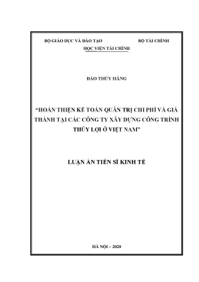 Luận án tiến sĩ hoàn thiện kế toán quản trị chi phí và giá thành tại các công ty xây dựng công trình thủy lợi ở việt nam