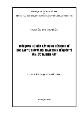 Luận văn thạc sĩ mối quan hệ giữa xây dựng nền kinh tế độc lập tự chủ và hội nhập kinh tế quốc tế ở nước ta hiện nay
