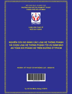 Luận văn thạc sĩ hcmute nghiên cứu so sánh các loại hệ thống phanh và chọn loại hệ thống phanh tối ưu đảm bảo an toàn khi phanh xe trên đường ở tp hcm