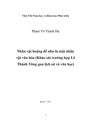 Luận văn thạc sĩ nhân vật hoàng đế như là một nhân vật văn hóa khảo sát trường hợp lê thánh tông qua lịch sử và văn học
