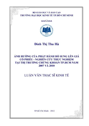 Luận văn thạc sĩ ảnh hưởng của phát hành bổ sung lên giá cổ phiếu nghiên cứu thực nghiệm tại thị trường chứng khoán thành phố hồ chí minh năm 2007 và 2010 luận văn thạc sĩ