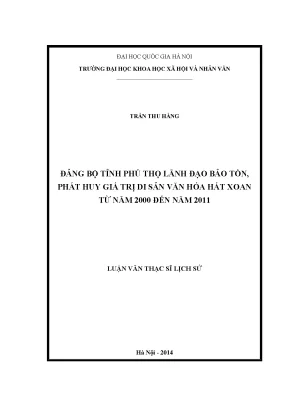 Luận văn thạc sĩ đảng bộ tỉnh phú thọ lãnh đạo bảo tồn phát huy giá trị di sản văn hóa hát xoan từ năm 2000 đến năm 2011 001