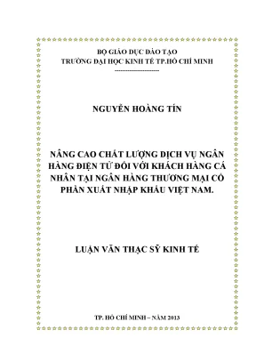 Luận văn thạc sĩ nâng cao chất lượng dịch vụ ngân hàng điện tử đối với khách hàng cá nhân tại ngân hàng thương mại cổ phần xuất nhập khẩu việt nam