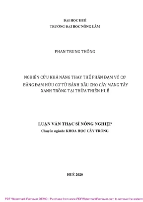 Luận văn thạc sĩ nghiên cứu khả năng thay thế phân đạm vô cơ bằng đạm hữu cơ từ bánh dầu cho cây măng tây xanh trồng tại thừa thiên huế