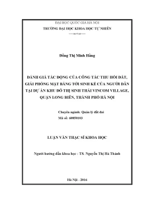 Luận văn thạc sĩ đánh giá tác động của công tác thu hồi đất giải phóng mặt bằng tới sinh kế của người dân tại dự án khu đô thị sinh thái vincom village quận long biên thành phố hà nội