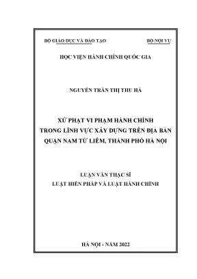 Luận văn thạc sĩ xử phạt vi phạm hành chính trong lĩnh vực xây dựng trên địa bàn quận nam từ liêm thành phố hà nội