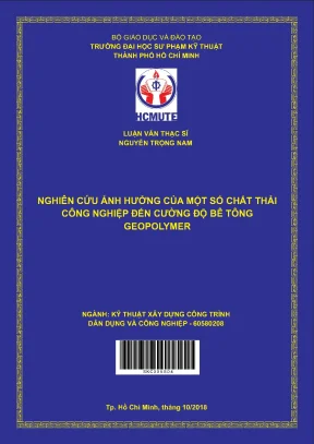 Luận văn thạc sĩ hcmute nghiên cứu ảnh hưởng của một số chất thải công nghiệp đến cường độ bê tông geopolymer