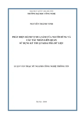 Luận văn thạc sĩ phát hiện hành vi mua sắm của người dùng và các tác nhân liên quan sử dụng kỹ thuật khai phá dữ liệu luận văn ths công nghệ thông tin 84802