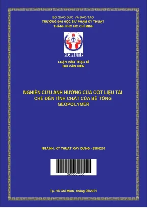 Luận văn thạc sĩ hcmute nghiên cứu ảnh hưởng của cốt liệu tái chế đến tính chất của bê tông geopolymer