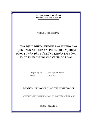 Luận văn thạc sĩ xây dựng khuôn khổ dự báo biên độ dao động hàng năm của vn index phục vụ hoạt động tư vấn đầu tư chứng khoán tại công ty cổ phần chứng khoán thăng long