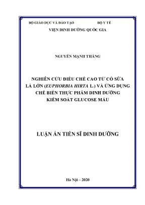 Luận án tiến sĩ nghiên cứu điều chế cao từ cỏ sữa lá lớn euphobia hirta l và ứng dụng chế biến thực phẩm dinh dưỡng kiểm soát glucose máu