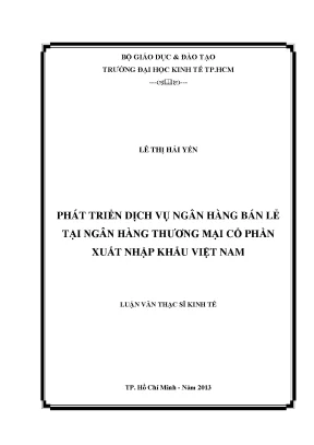 Luận văn thạc sĩ phát triển dịch vụ ngân hàng bán lẻ tại ngân hàng thương mại cổ phần xuất nhập khẩu việt nam