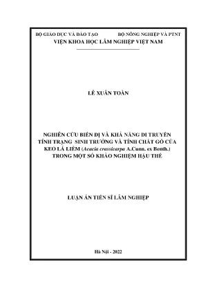 Luận án tiến sĩ nghiên cứu biến dị và khả năng di truyền tính trạng sinh trưởng và tính chất gỗ của keo lá liềm acacia crassicarpa a cunn ex benth trong một số khảo nghiệm hậu thế