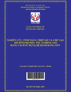 Luận văn thạc sĩ hcmute nghiên cứu tính toán thiết kế và chế tạo mô hình bộ điều tốc turbine gió bằng cách sử dụng hệ bánh răng nón
