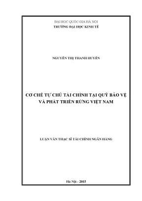 Luận văn thạc sĩ cơ chế tự chủ tài chính tại quỹ bảo vệ và phát triển rừng việt nam