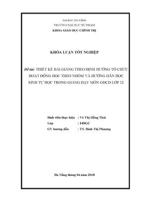 Luận văn tốt nghiệp thiết kế bài giảng theo định hướng tổ chức hoạt động học theo nhóm và hướng dẫn học sinh tự học trong giảng dạy môn giáo dục công dân lớp 12