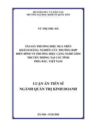Luận án tiến sĩ tài sản thương hiệu dựa trên khách hàng nghiên cứu trường hợp điển hình về thương hiệu làng nghề gốm truyền thống tại các tỉnh phía bắc việt nam