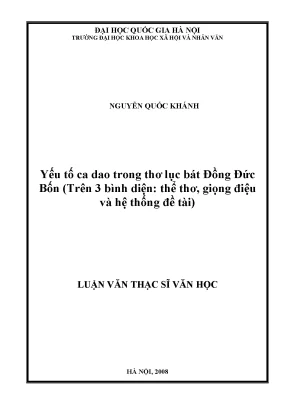 Luận văn thạc sĩ yếu tố ca dao trong thơ lục bát đồng đức bốn trên 3 bình diện thể thơ giọng điệu và hệ thống đề tài